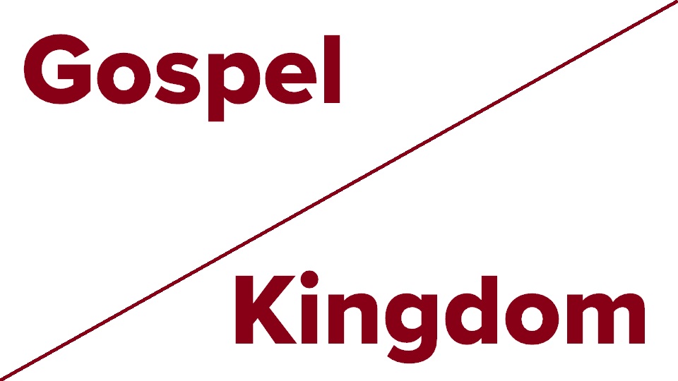 Gospel or kingdom? What’s our&nbsp;message?