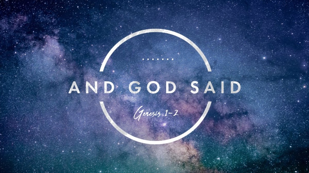 “And God said …” (Genesis&nbsp;1:1-13)